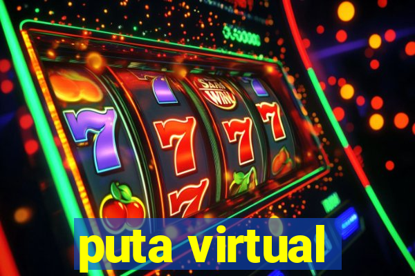 puta virtual